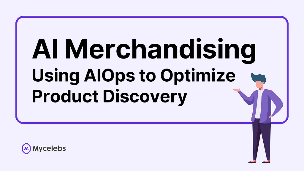 AI-Powere Merchandising for Better Product Discovery