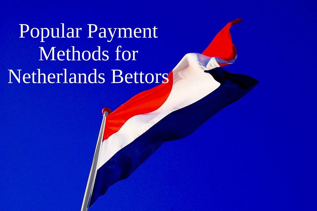 Popular Payment Methods for Netherlands Bettors