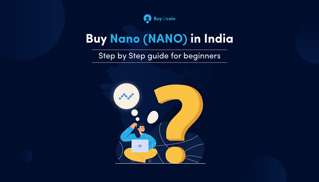 Buy NANO coin in India — Step by Step guide for beginners