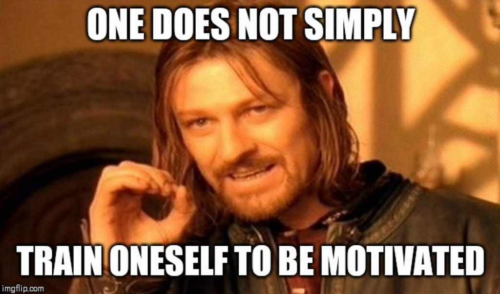 Screenshot from “The Fellowship of The Ring” depicting Boromir, captioned “One does not simply train oneself to be motivated”