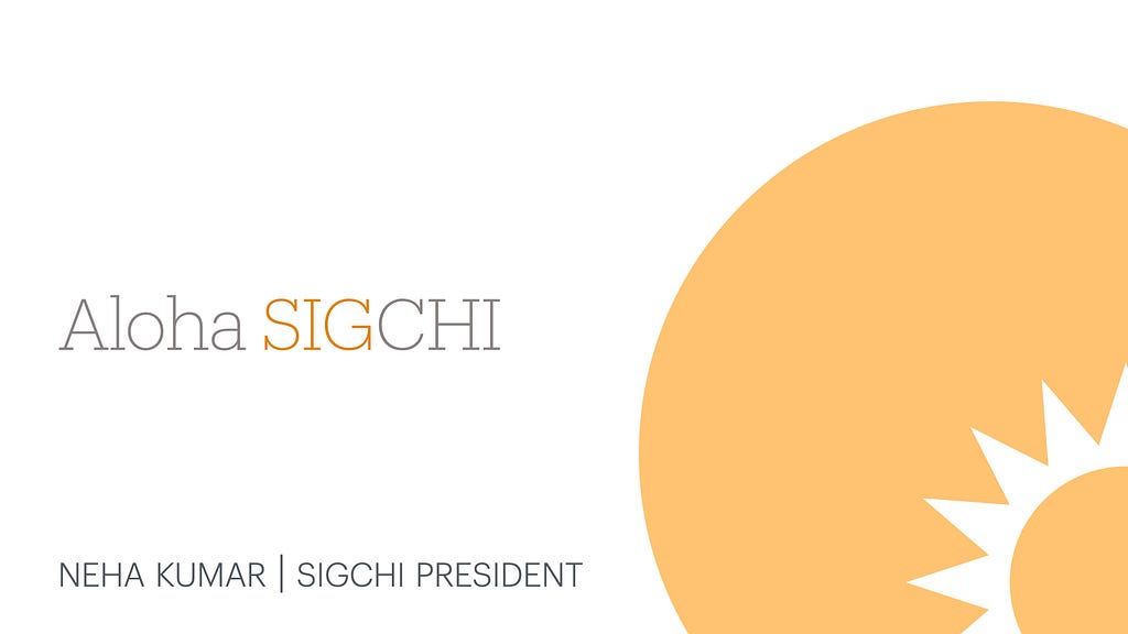 The welcome slide: Aloha SIGCHI