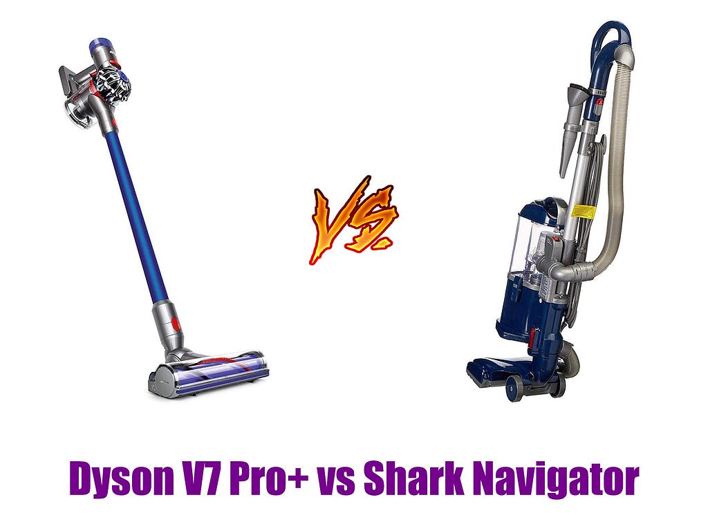 Dyson V7 Pro+ vs Shark Navigator