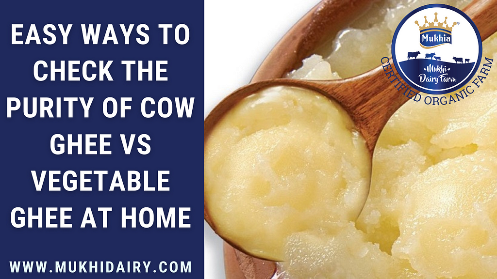 Easy Ways to Check Purity of Cow Ghee Vs Vegetable Ghee at Home