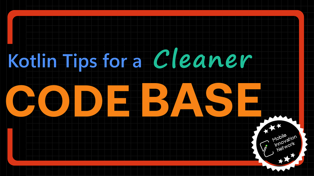 Kotlin Tips : Keep Your Code Clean