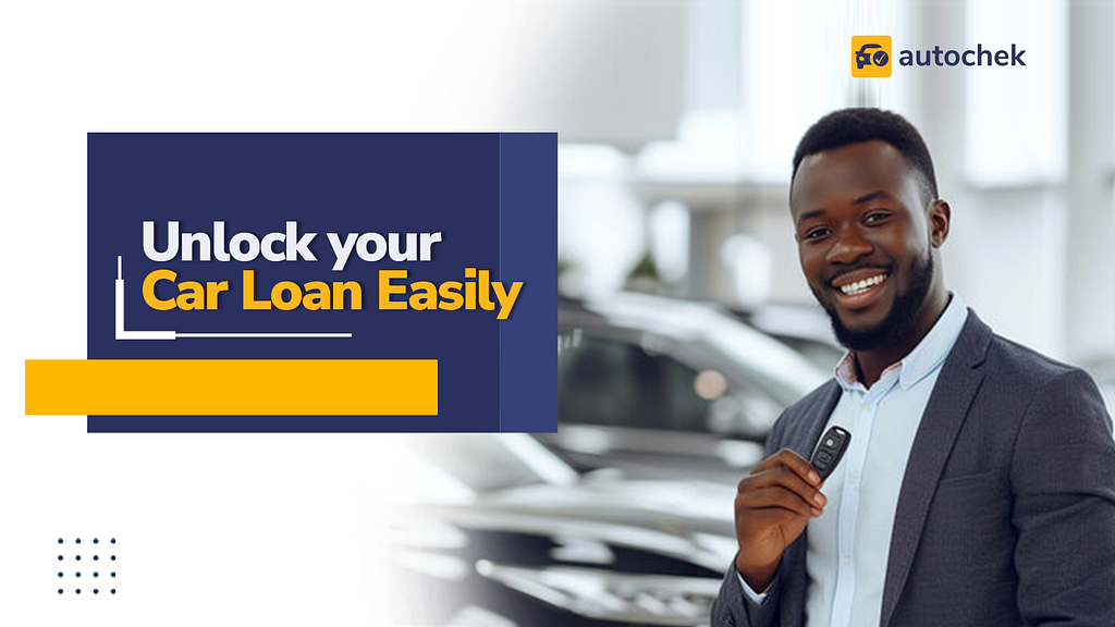 How to Qualify for a Car Loan in Nigeria with Ease!