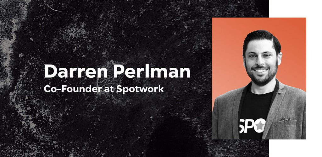 A graphic that features Darren Perlman, Co-Founder at Spotwork, along with his headshot.