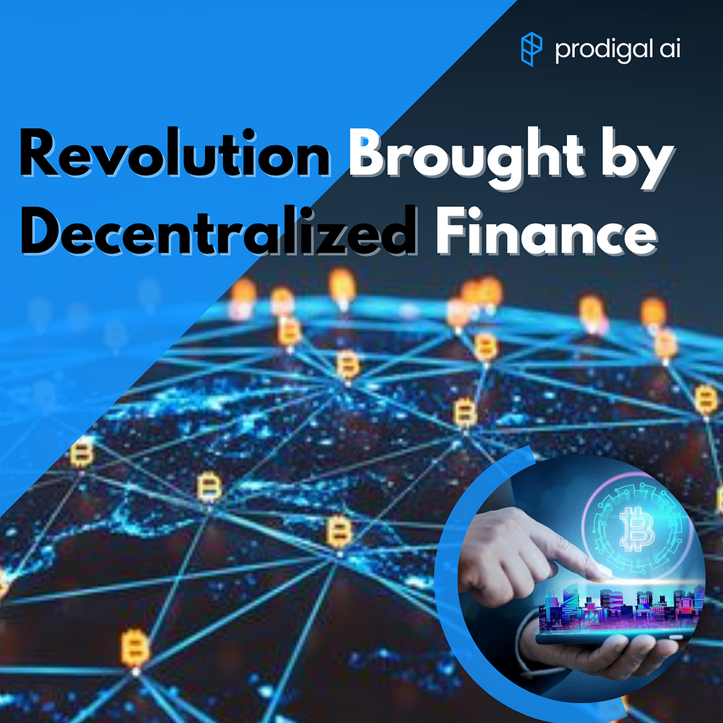 Revolution Brought By Decentralized Finance | Prodigal AI