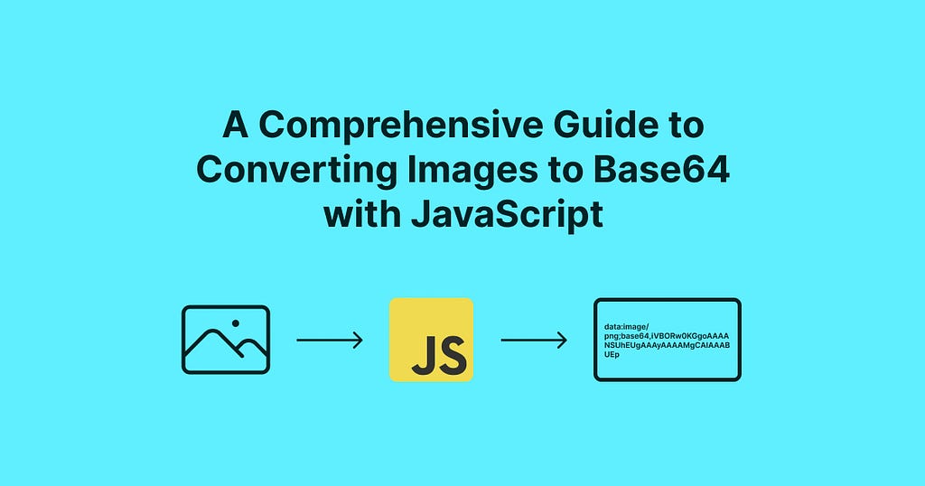 A Comprehensive Guide to Converting Images to Base64 with JavaScript