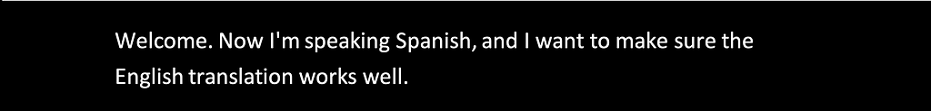 Example of captions and translation in Power Point (spoken: Spanish, subtitles: English)