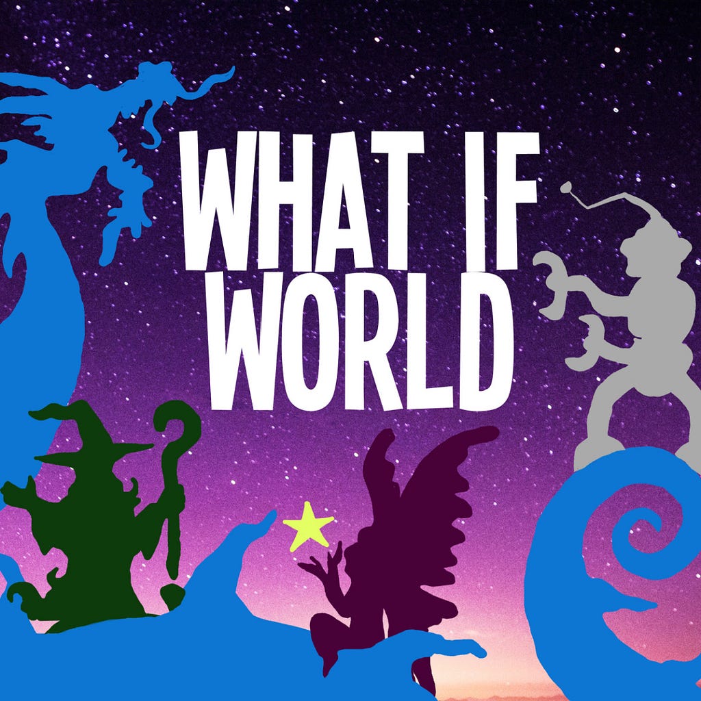 Cover art for What If World — stories for kids podcast shows an illustration of a purple night sky filled with dots of stars. Overlaid on the top are silhouettes of a dragon, robot, wizard, and angel in bright blue, dark purple and grey colors.
