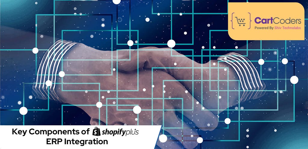 Key Components of Shopify Plus ERP Integration