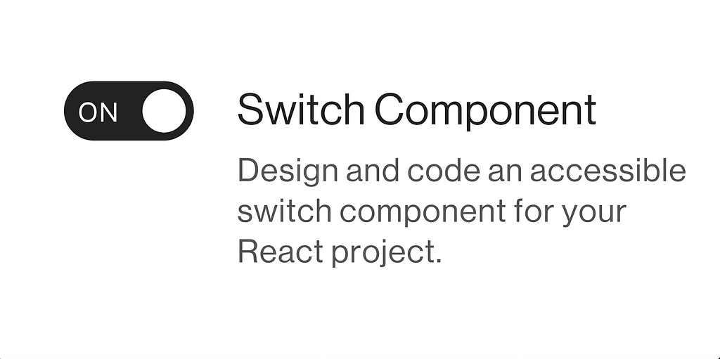 Switch component having a checked state and descriptive labels.