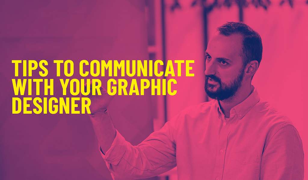 how to communicate with your graphic designer