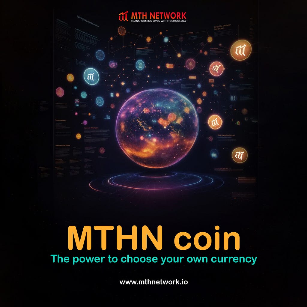 MTHN Coin The Power to Choose Your own Currency