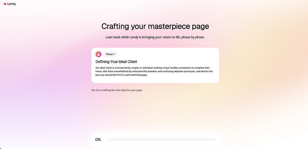 Landy AI generation screen titled “Crafting your masterpiece page” with the subtitle “Lean back while Landy is bringing your vision to life, phase by phase.” A Phase 1 card titled “Defining Your Ideal Client” describes an audience profile for a puppy-adoption page. Below the card, a subdued line reads “Our AI is crafting the next step for your page.” The progress bar at the bottom shows 0 percent