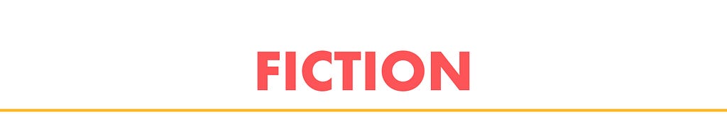 FICTION written in all caps. The letters are red, and there is a yellow underline beneat the word.