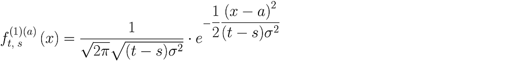 f_{t,\; s}^{(1)(a)}\left(x \right) = \dfrac{1}{\sqrt{2\pi}\sqrt{(t — s)\sigma²}} \cdot e^{-\dfrac{1}{2}\dfrac{{\left( x-a \right)}²}{(t — s)\sigma²}}