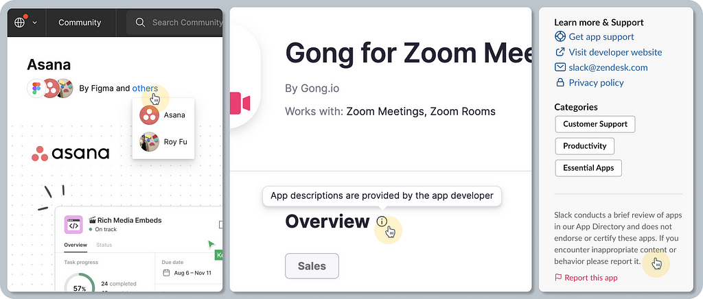 A composition of three screenshots. The first screenshot shows the Figma Community and how they show publishers’ info on hover. The second screenshot shows how the Zoom marketplace shows a disclaimer on hover, which says “App descriptions are provided by the app developer“. The last screenshot shows a disclaimer located on the left side of the Slack App Directory page, which says, “Slack conducts a brief review of apps in our App Directory and does not endorse or certify these apps…”