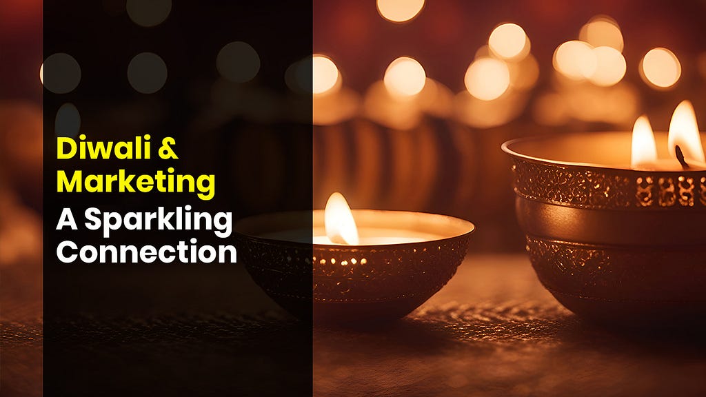 Diwali & Marketing: A Sparkling Connection