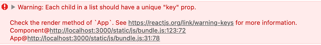 Warning from the browser’s console saying: “Each child in a list should have a unique ‘key’ prop”
