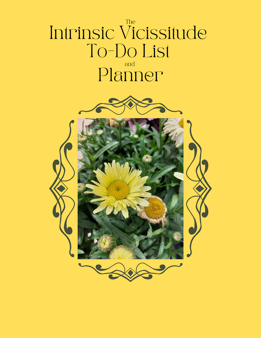 Cover of the Intrinsic Vicissitude To-Do list and Planner in bright yellow with vibrant yellow daisies.