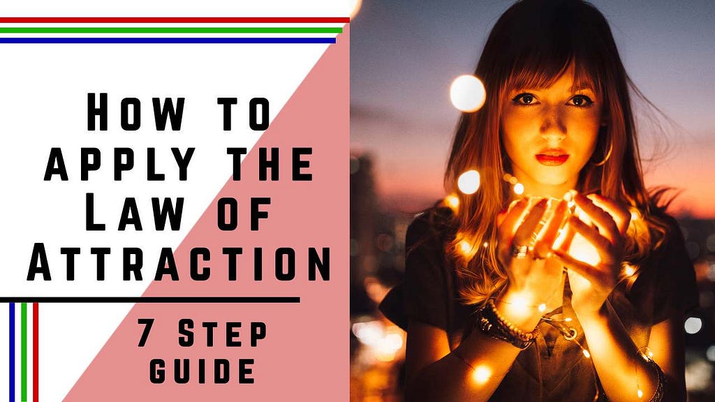 How to apply the Law of Attraction