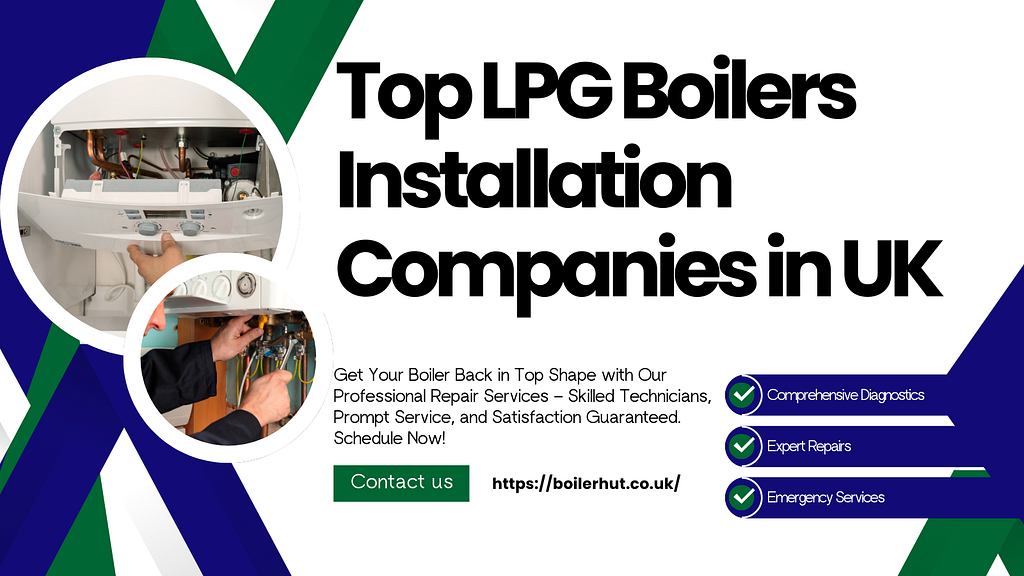 Top LPG Boilers Installation Companies in uk