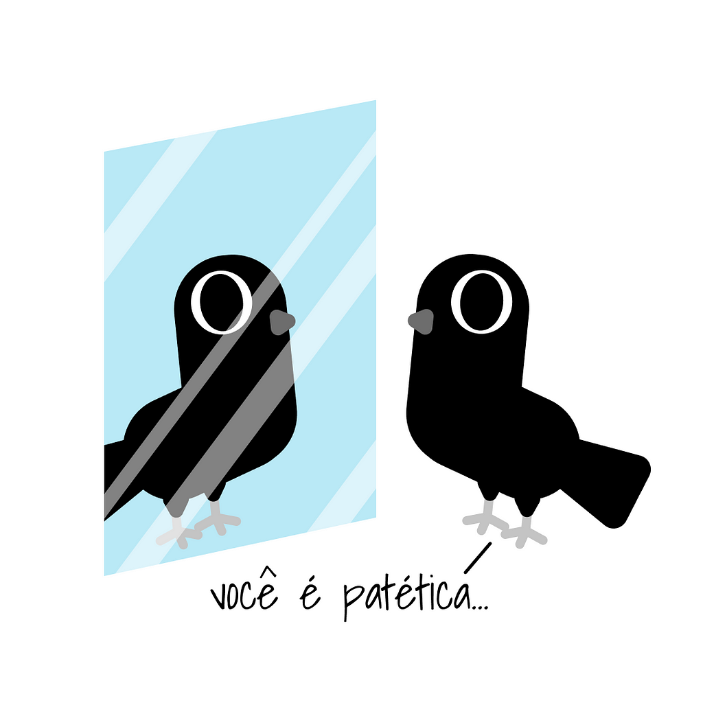 Ilustração de um corvo se olhando no espelho com a seguinte frase “Você é patética”