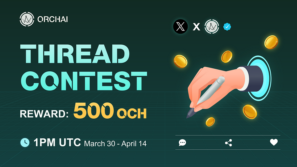 The information on Orchai Thread Contest is on the left, including its name, rewards, and time; on the right are images of writing hand, money, and X post.