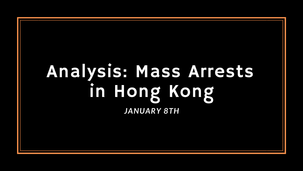 Analysis: mass arrests in Hong Kong, January 8th