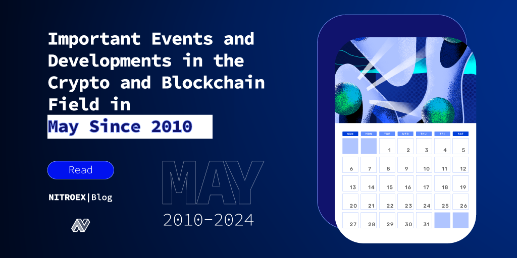 Important Events and Developments in the Crypto and Blockchain Field in May Since 2010