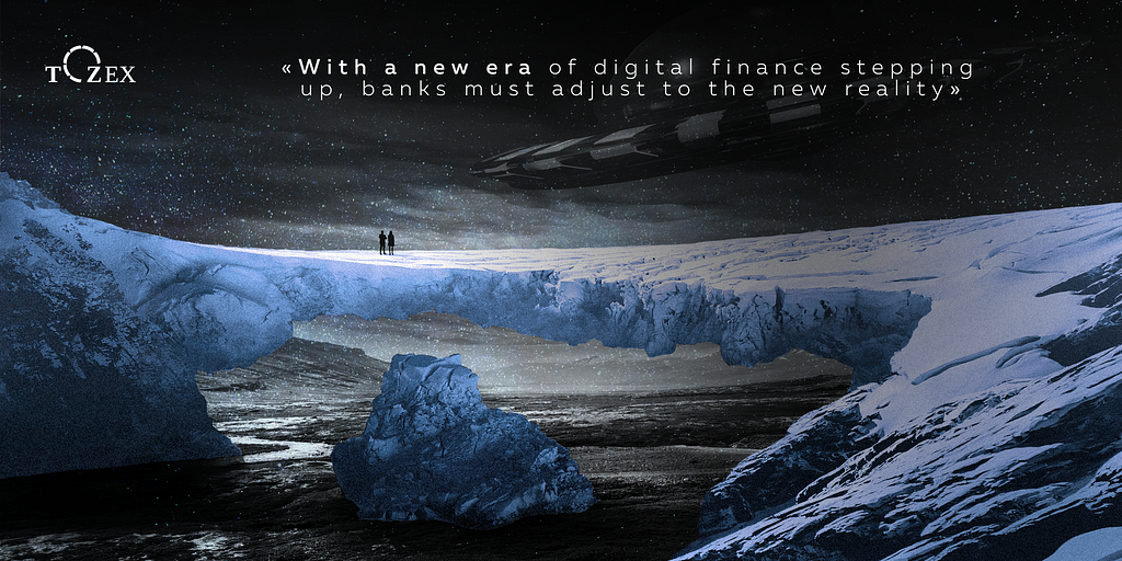 With a new era of digital finance stepping up, banks must adjust to the new reality