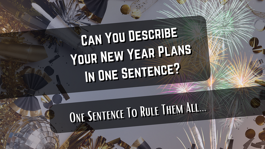 your new year medium writing plans one sentence challenge