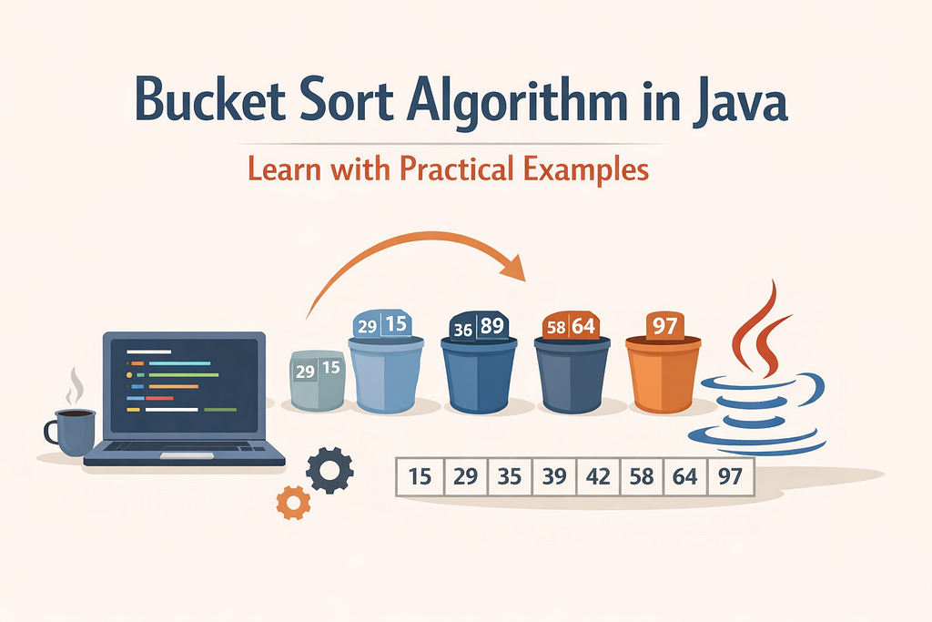 Bucket Sort Algorithm In Java: Learn with Practical Examples