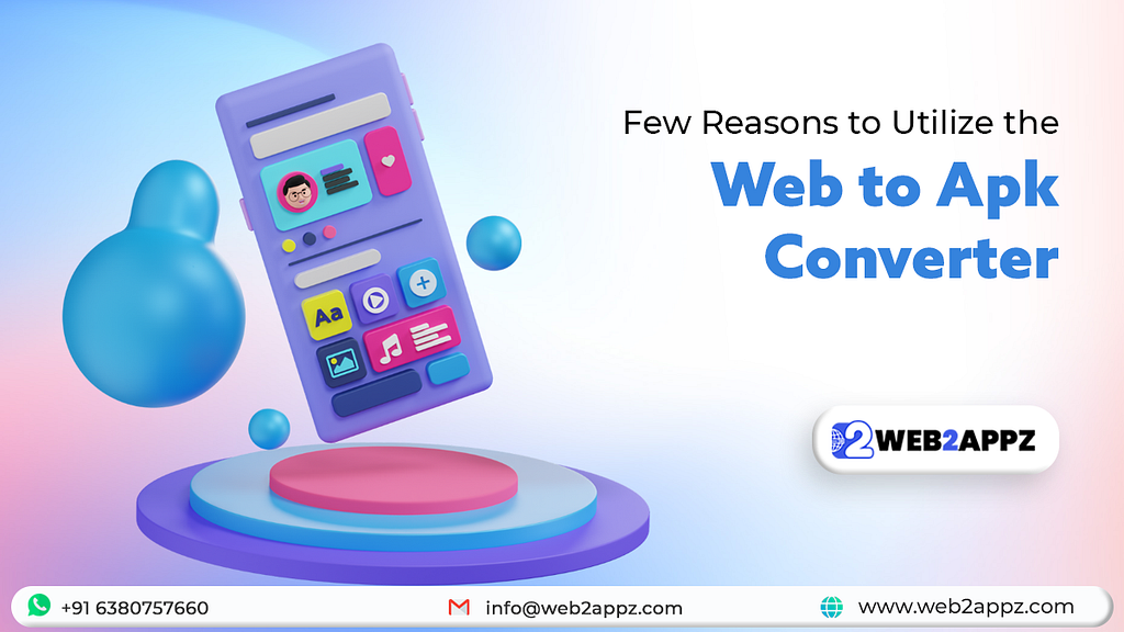 Few Reasons to Utilize the Web to Apk Converter — Web2appz