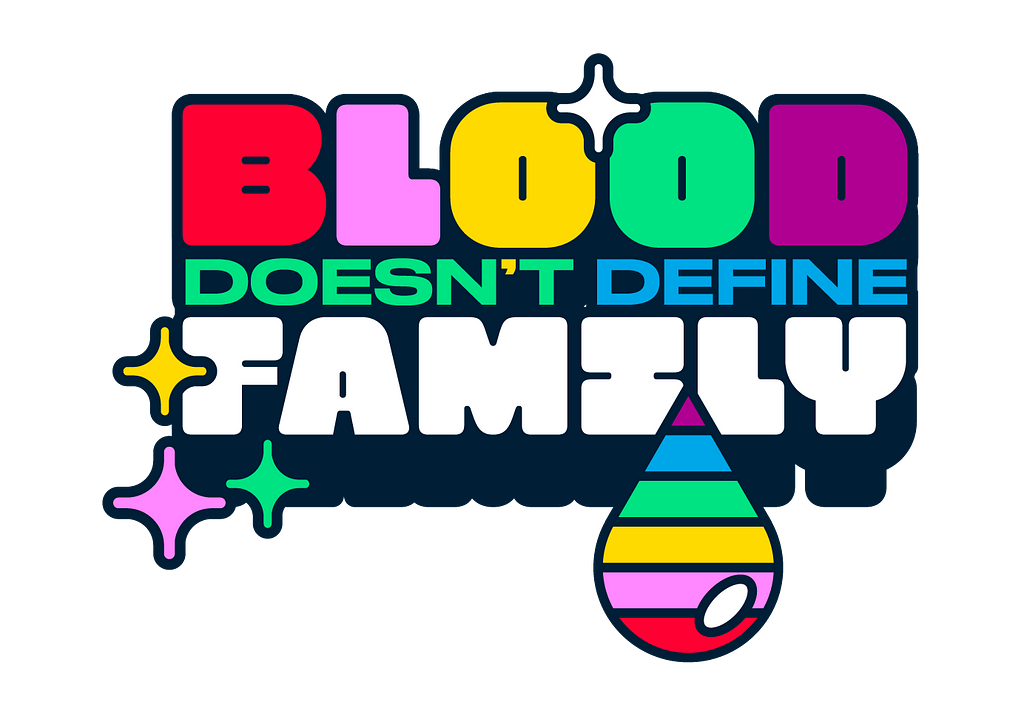 Pride family sticker quote “Blood Doesn’t Define Family” by Claudia Zapata, illustrated by weareinhouse.com
