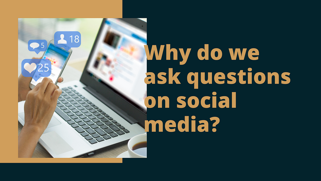 Why do we ask questions on social media