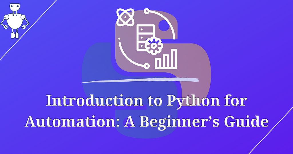 introduction-to-python-for-automation-a-beginner-s-guide-laptrinhx