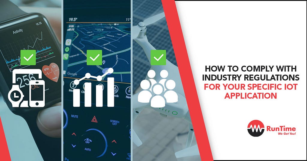 How to Comply with Industry Regulations for Your Specific IoT Application