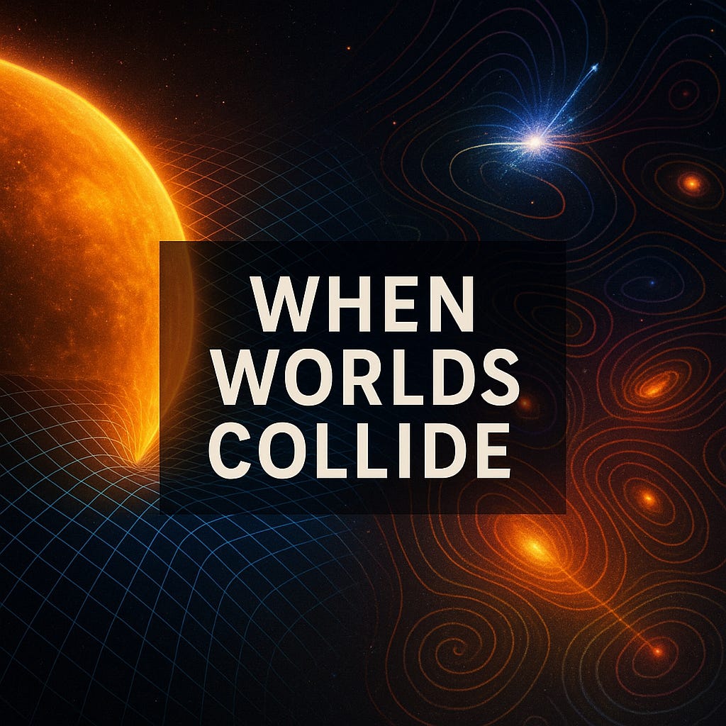 When Worlds Collide