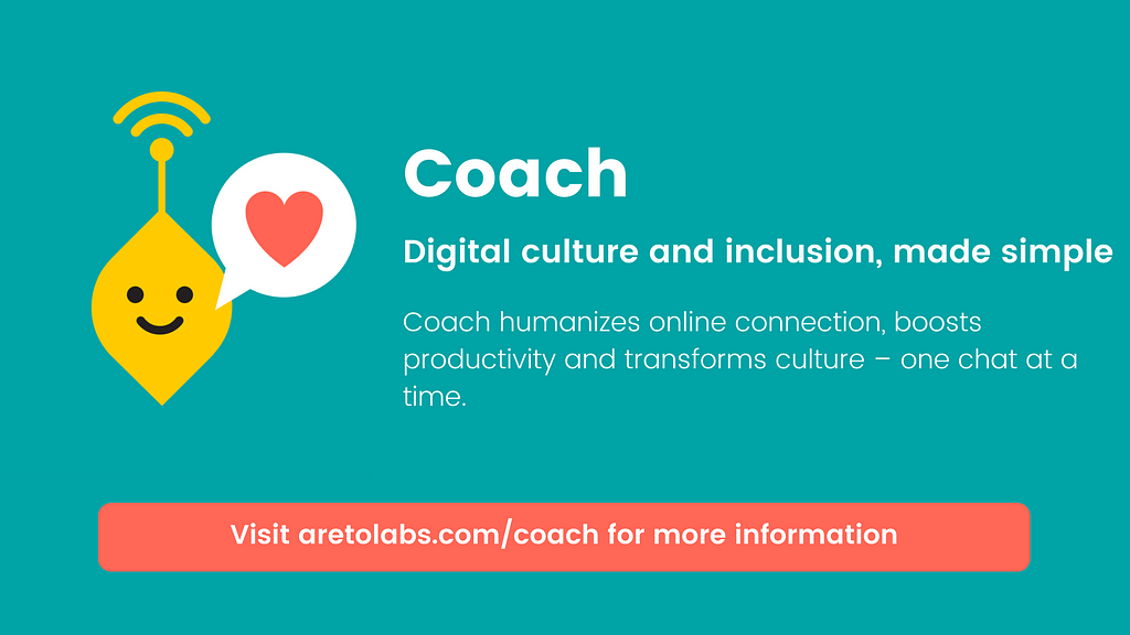 Coach logo with text “Digital culture and inclusion, made simple. Visit aretolabs.com/coach for more information”