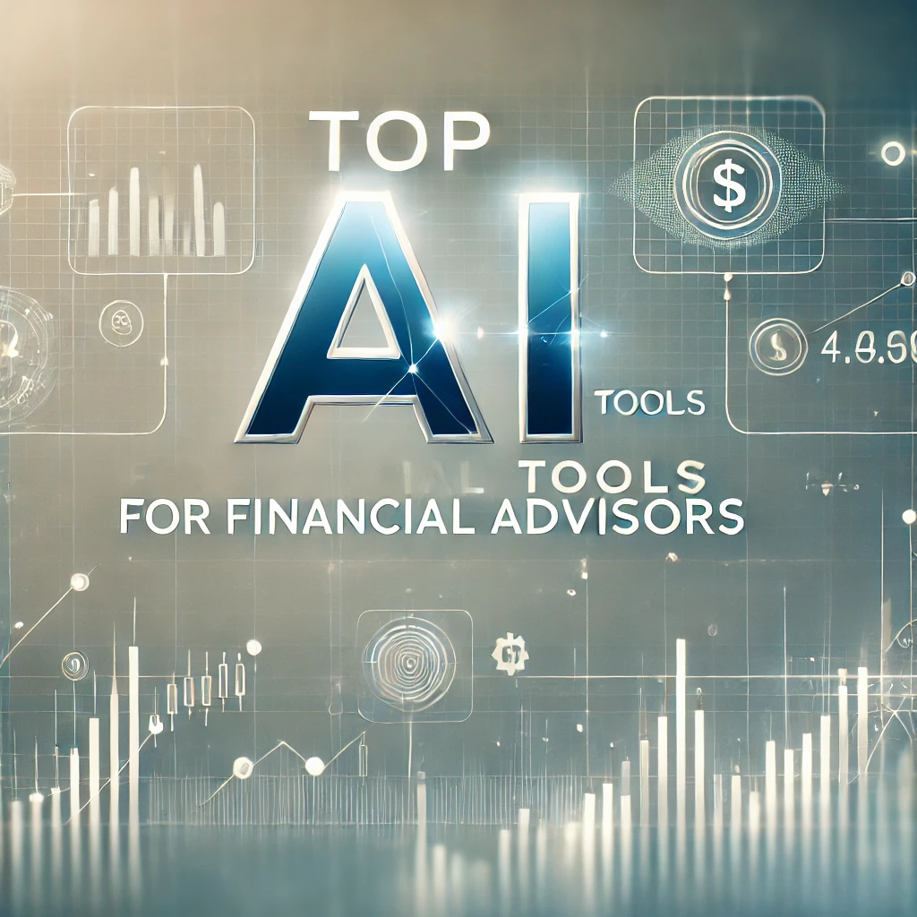 Top AI Tools for Financial Advisors to Enhance Performance