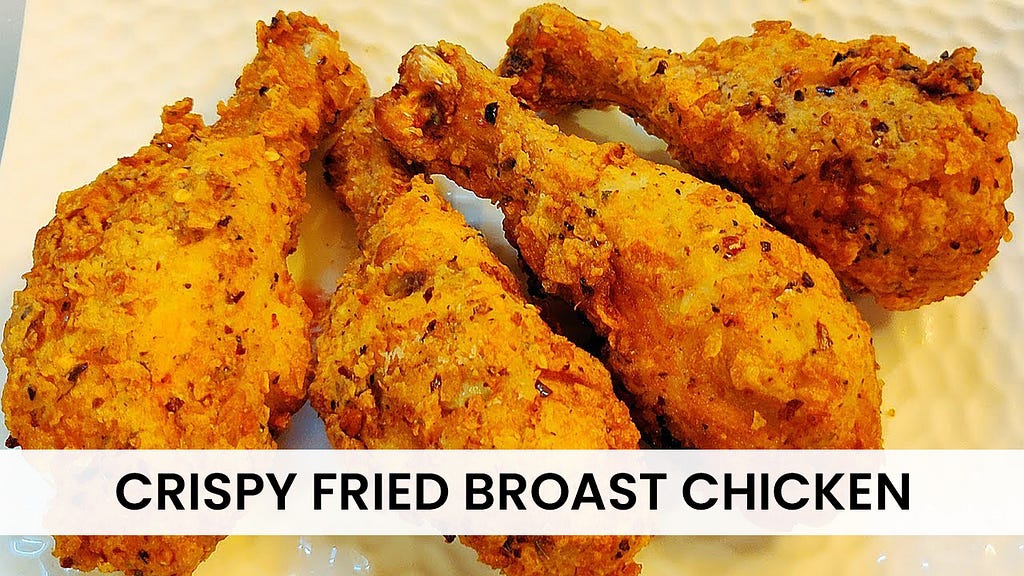 Crispy Fried Broast Chicken