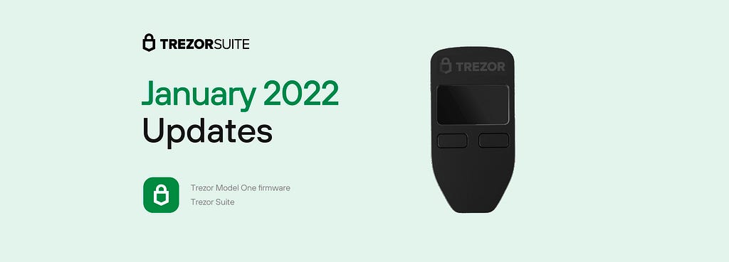 Trezor Suite and Trezor Model One hardware wallet updates January 2022