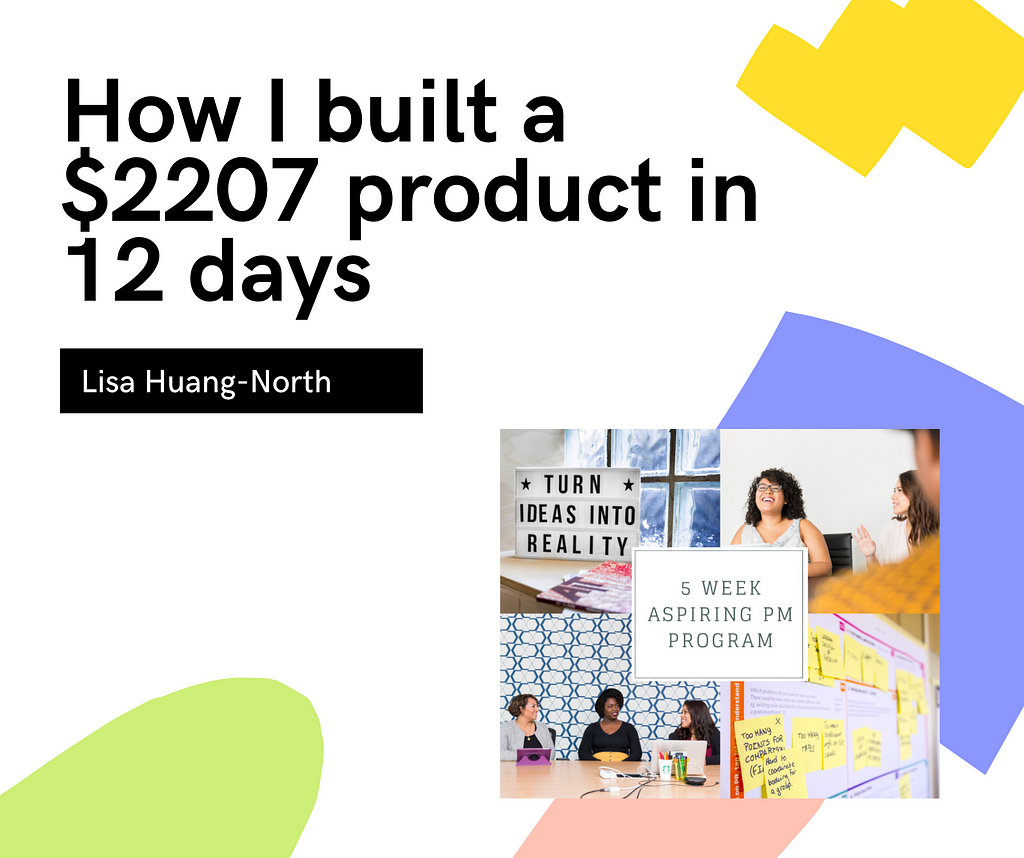 Lisa Huang-North: How I built a $2,207 product in 12 days