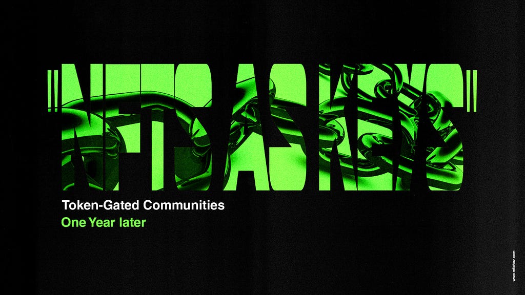 NFTs as Keys — Token-Gated Communities — One year later