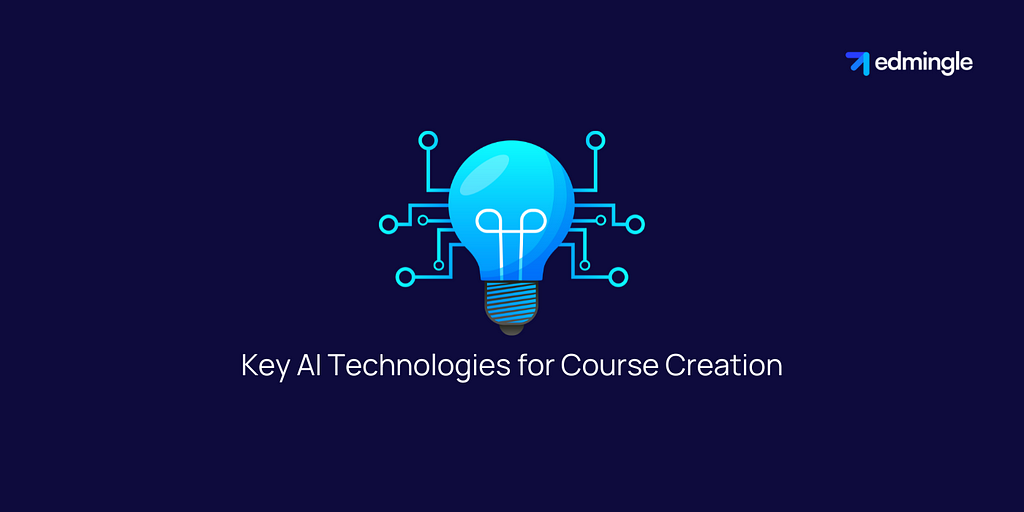 Key AI Technologies for Course Creation