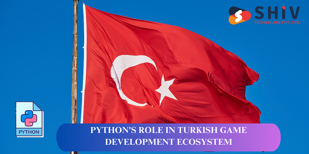 Python’s role in Turkish Game Development Ecosystem