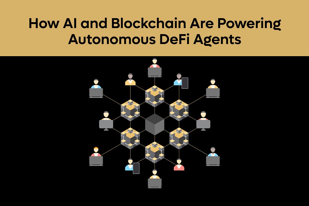 How AI and Blockchain Are Powering Autonomous DeFi Agents 1