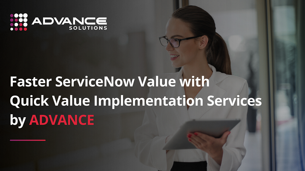 The image is a thumbnail about the ServiceNow Quick Value Implementation Services offered by Advance Solutions, a leading Elite ServiceNow Partner